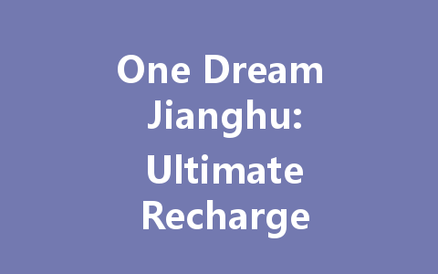 One Dream Jianghu: Ultimate Recharge Bundle 2025 一
