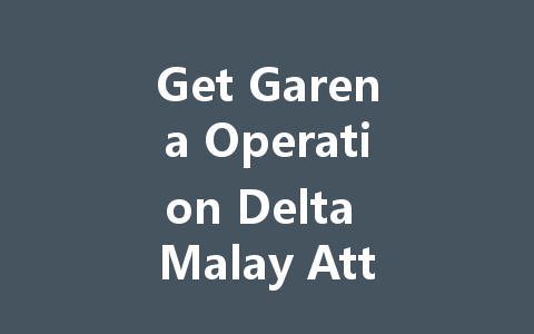 Get Garena Operation Delta Malay Attire 2025 一