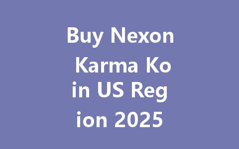 Buy Nexon Karma Koin US Region 2025 一