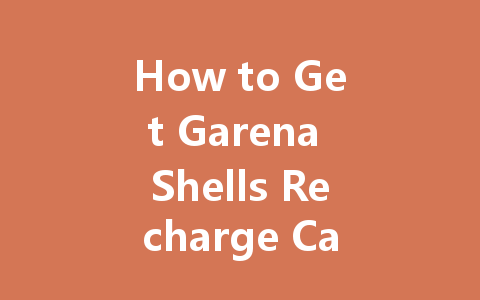 How to Get Garena Shells Recharge Card in Malaysia 2025 一
