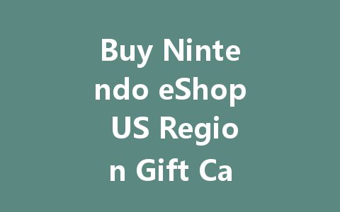 Buy Nintendo eShop US Region Gift Card 2025 一
