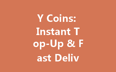 Y Coins: Instant Top-Up & Fast Delivery 2025 一