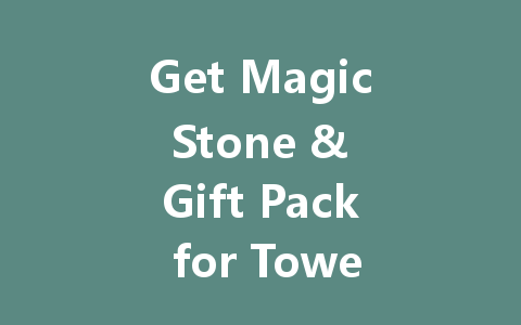 Get Magic Stone & Gift Pack for Tower of Demons and Gods 2025 一