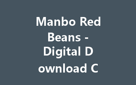 Manbo Red Beans - Digital Download Code 2025 一