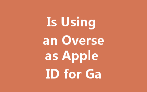 Is Using an Overseas Apple ID for Game Top-Ups Illegal? 2025 一