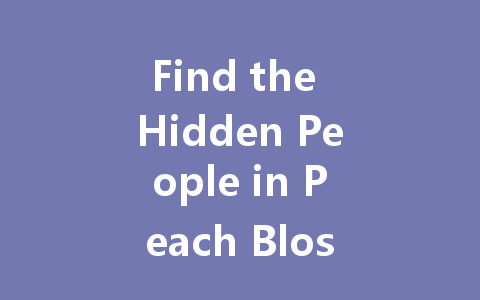 Find the Hidden People in Peach Blossom Spring iOS 2025 一