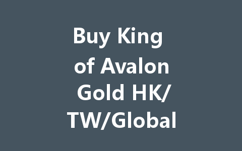 Buy King of Avalon Gold HK/TW/Global Server 2025 一