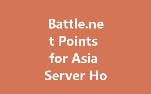 Battle.net Points for Asia Server Hong Kong/Macao 2025 一