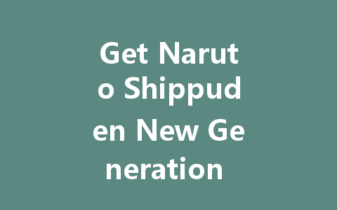 Get Naruto Shippuden New Generation Ingot 2025 Now! 一