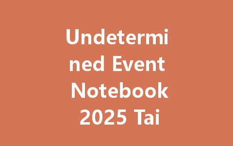Undetermined Event Notebook 2025 Taiwan, Hong Kong, Macao 一